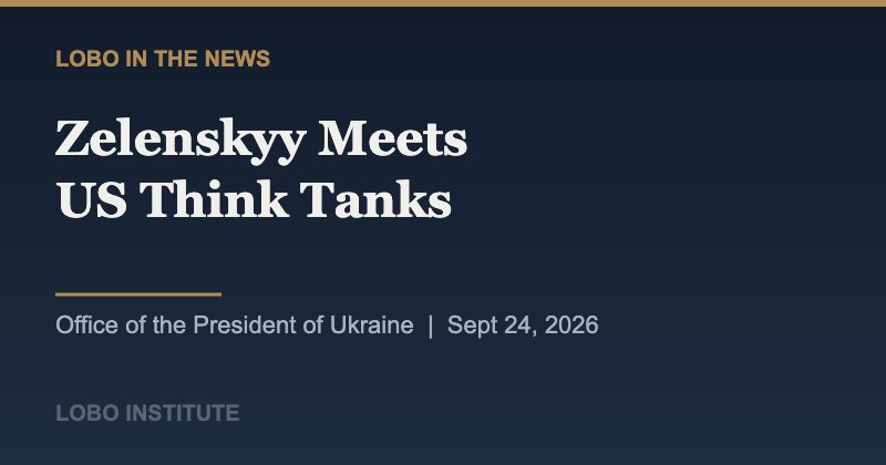Zelenskyy Meets US Think Tanks